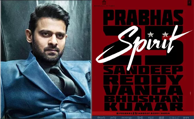 Prabhas Taking Huge Level Remuneration With Sandeep Reddy Spirit Movie - Sakshi