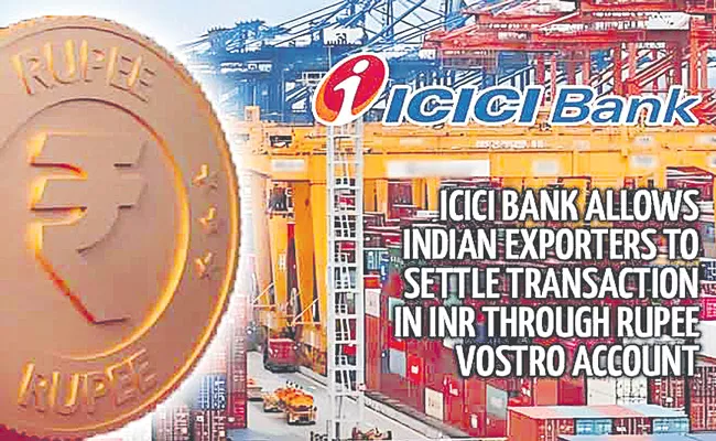 ICICI Bank offers strong network of Rupee Vostro Accounts - Sakshi