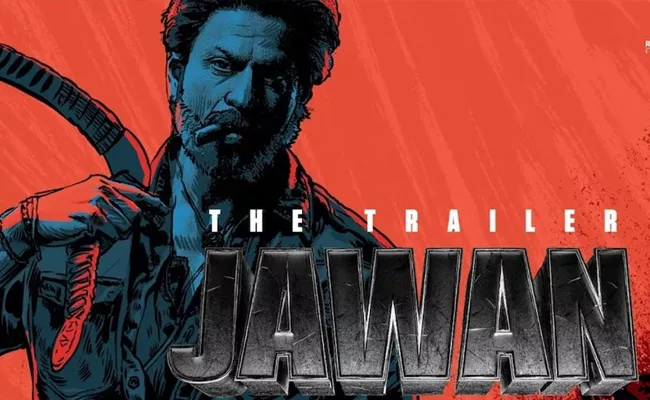Shah Rukh Khan Jawan 2nd Trailer Out Now - Sakshi