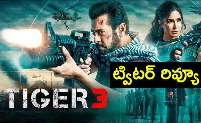 Tiger 3 Movie Twitter Review And Rating In Telugu - Sakshi