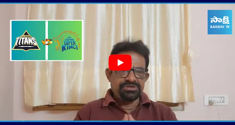 Sports Analyst Chandrasekhar Preview Over GT vs CSK Match