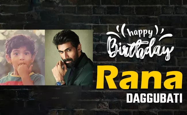 Happy Birthday Rana Daggubati - Sakshi