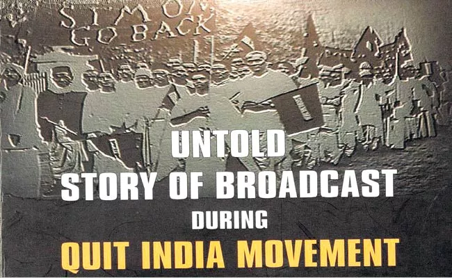 Article On Azad Radio Role In Quit India Movement - Sakshi