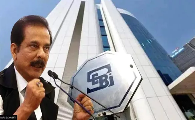 Sebi Orders Assets Like Bank Demat Account Of Sahara Reality, Subrata Roy - Sakshi