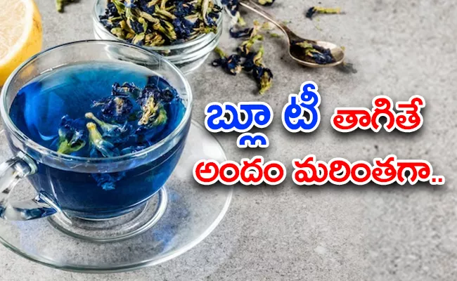 Unbelievable Health Benefits Of Blue Tea - Sakshi