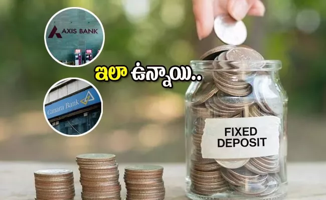 Axis bank and canara bank fixed deposit interest rates details - Sakshi