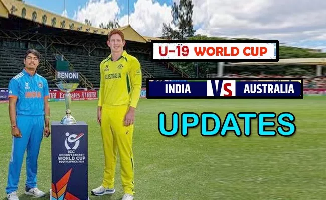 IND Vs AUS U19 World Cup Final 2024 Match Live Score Updates Telugu, Highlights, Viral Videos - Sakshi