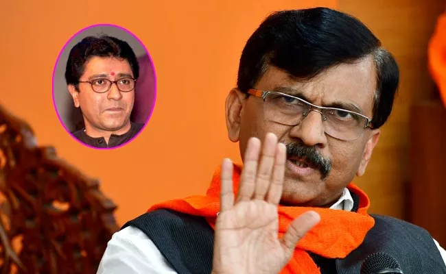 Sanjay Raut questions Raj Thackeray Which file opened over BJP tilt - Sakshi