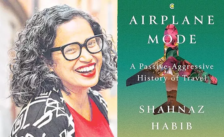 Shahnaz Habib Is The Author Of Airplane Mode A Book About Travel