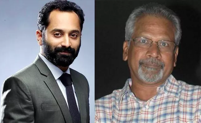 Fahadh Faasil Maniratnam - Sakshi