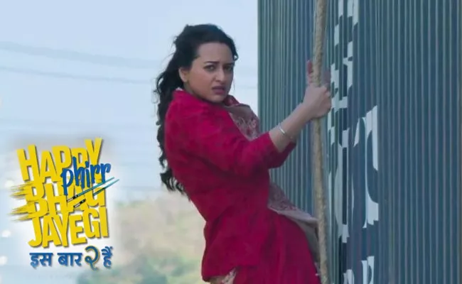 Sonakshi Sinhas Happy Phirr Bhaag Jayegi Trailer - Sakshi