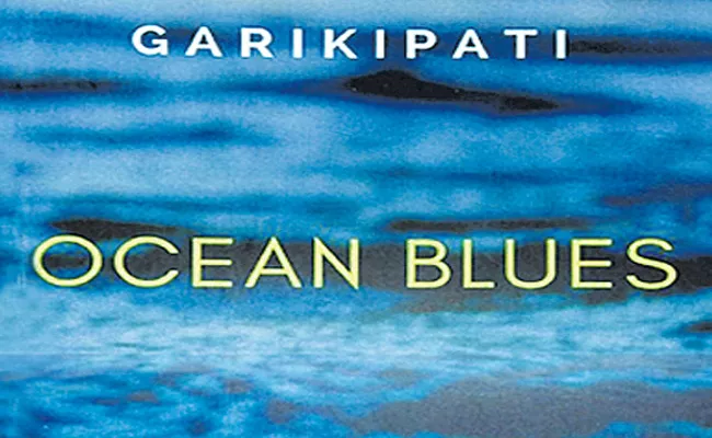 Article On Garikapati Narasimha Rao Ocean Blues - Sakshi