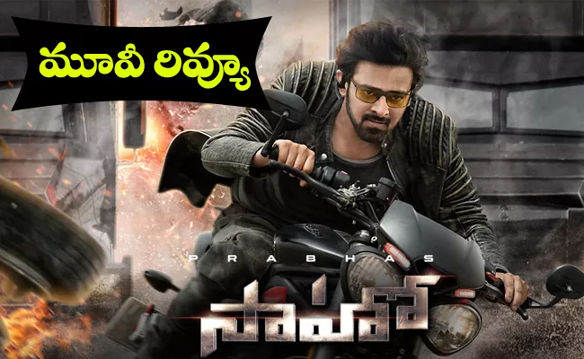 Prabhas Saaho Telugu Movie Review - Sakshi