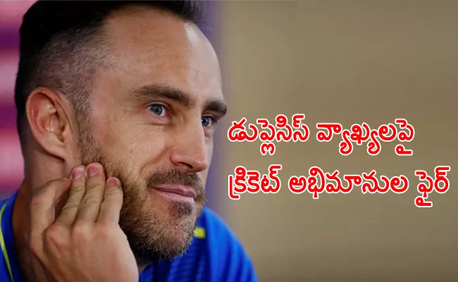 Indian Cricket Fans Slams Over South Africa Captain Faf Du Plessis Comments - Sakshi