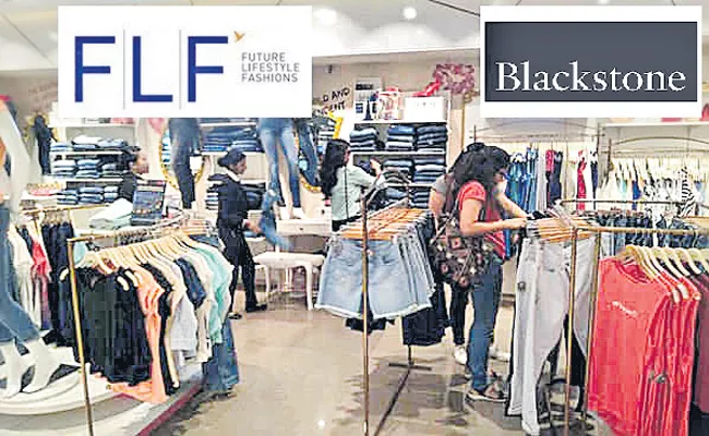 Blackstone major investment in Future Lifestyle Fashions - Sakshi