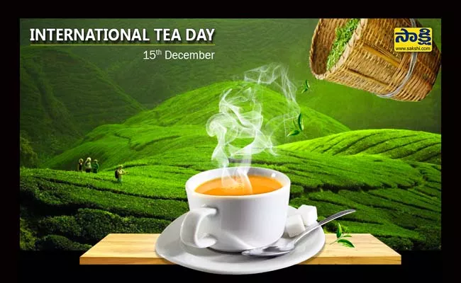 Intenational Tea Day 15th Dec - Sakshi