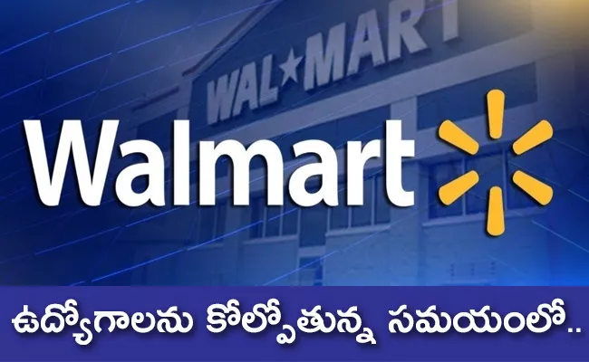  Walmart to hire 50,000 more workers in coronavirus-driven hiring spree - Sakshi