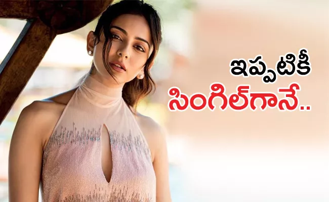 Rakul Preet Singh: Am Still Single Only Because Of My Brother - Sakshi