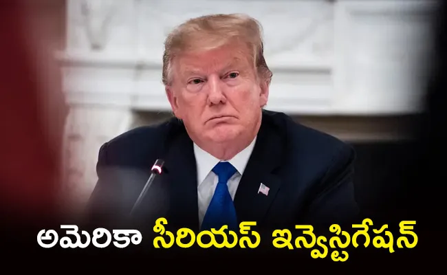 Coronavirus US Doing Serious Investigation Against China Says Trump - Sakshi