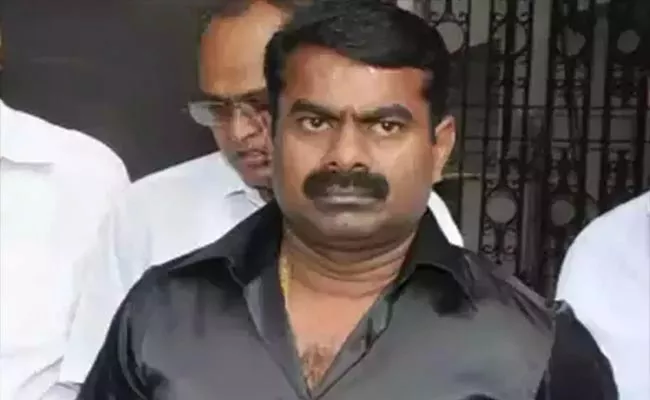 Sedition Case On Naam Tamilar katchi Leader Seaman In Tamilnadu - Sakshi