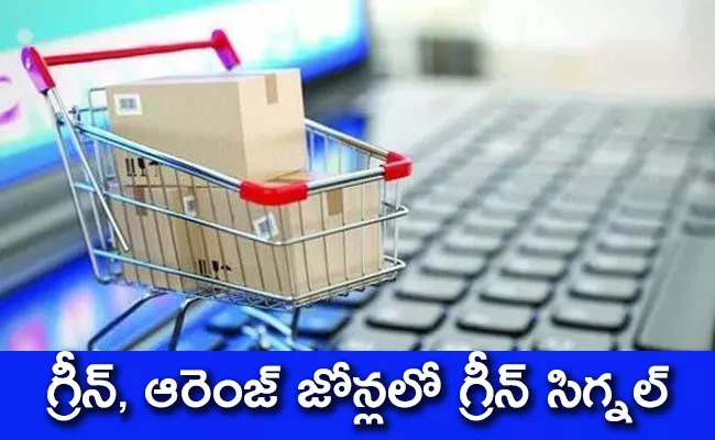 E-commerce can deliver non-essential goods in this zones from may 4 - Sakshi