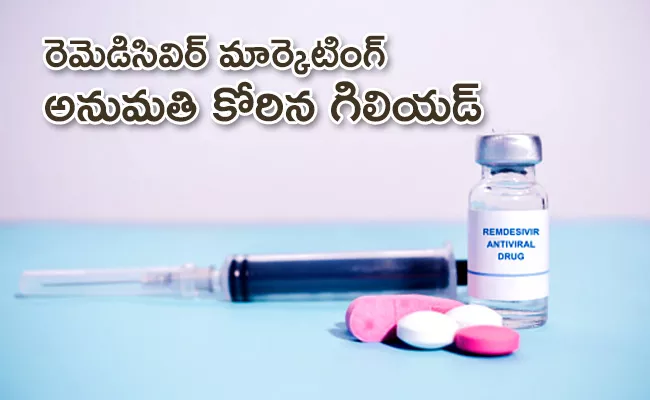 Coronavirus: Gilead seeks marketing authorisation for remdesivir - Sakshi