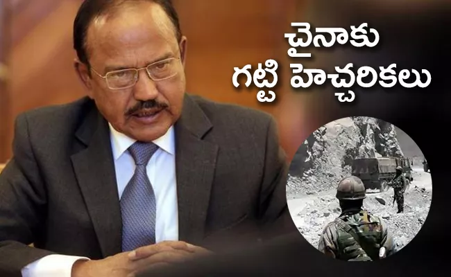 NSA Ajit Doval 2 hour call with Chinese Foreign Minister On Galwan Valley - Sakshi