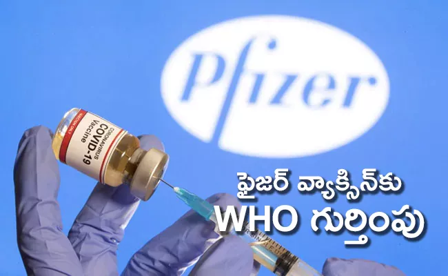 WHO approves Pfizer vaccine to emergency use - Sakshi