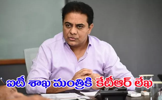 KTR Letter To Central It Minister Ravi Shankar Prasad - Sakshi