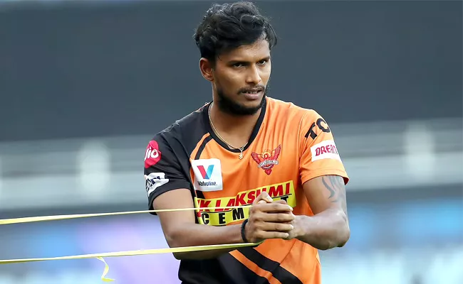 IPL 2021: T Natarajan Did Not Play Because Of Knee Injury - Sakshi