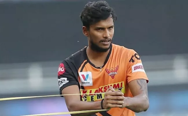 IPL 2021: Iam Going To Miss The SRH Family, Natarajan - Sakshi