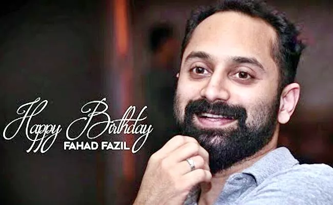 Fahadh Faasil Birthday Special Story In Telugu - Sakshi