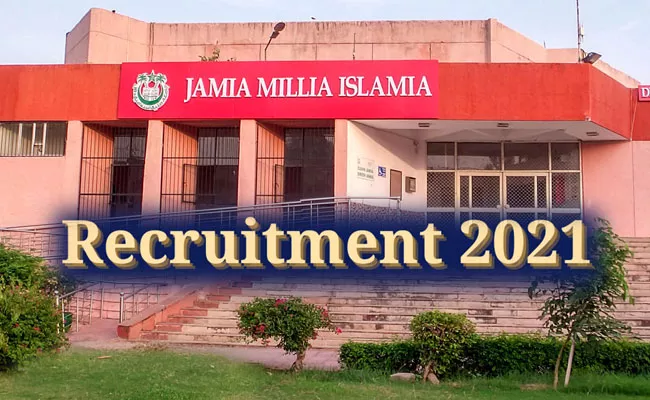 JMI New Delhi Recruitment 2021: Non Teaching Jobs, Eligibility Details Here - Sakshi