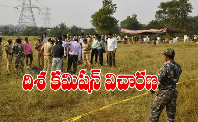 Disha Encounter Case: Commission Continues Enquiry Hyderabad - Sakshi