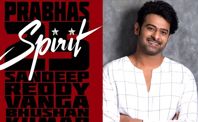 Prabhas Role Revealed In Spirit Movie By Bhushan Kumar - Sakshi