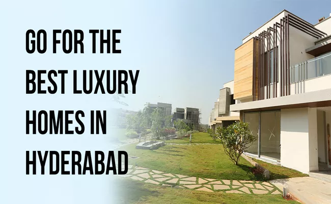 Ultra luxury homes in the hyderabad and seven states - Sakshi