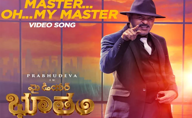 My Dear Bootham: Prabhudeva Master Oh My Master Video Song Out Now - Sakshi