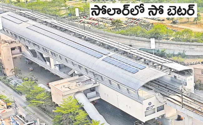 Hyderabad Metro Rail Project Stands as an Ideal in Solar Power Generation - Sakshi