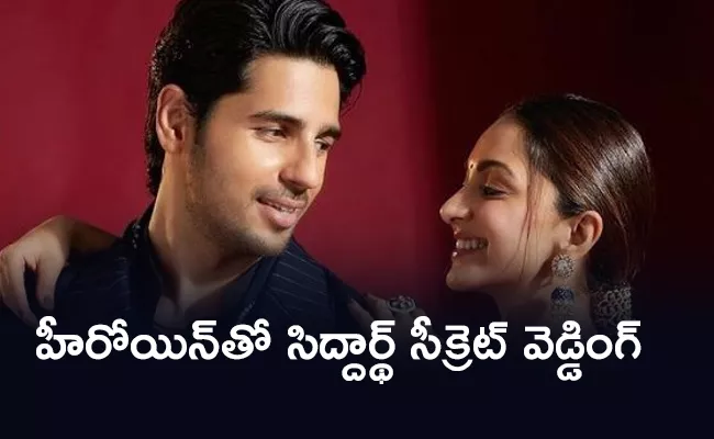 Sidharth Malhotra Kiara Advani Plans To Get Secret Wedding In April - Sakshi