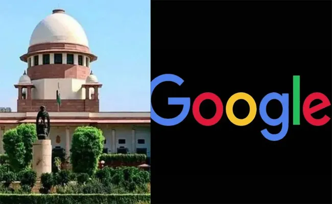 Google Vs Cci: Supreme Court To Hear Google Plea For Stay On Cci Penalty Case - Sakshi