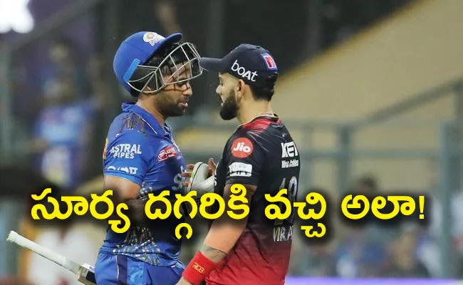 IPL 2023: Kohli Million Dollar Gesture For Suryakumar After MI Star Blast Goes Viral - Sakshi