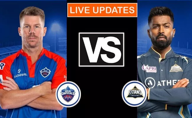 IPL 2023: Gujarat Titans Vs Delhi Capitals Match Live Updates - Sakshi