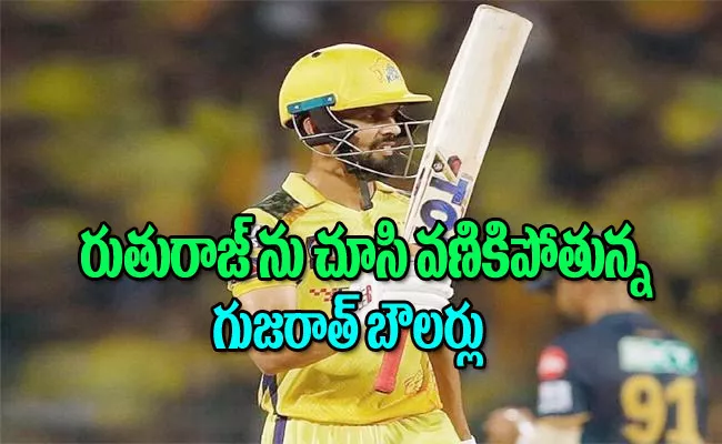 IPL 2023: GT Afraid Of Ruturaj Gaikwad As He Scored 4 Half Centuries In 4 Matches - Sakshi