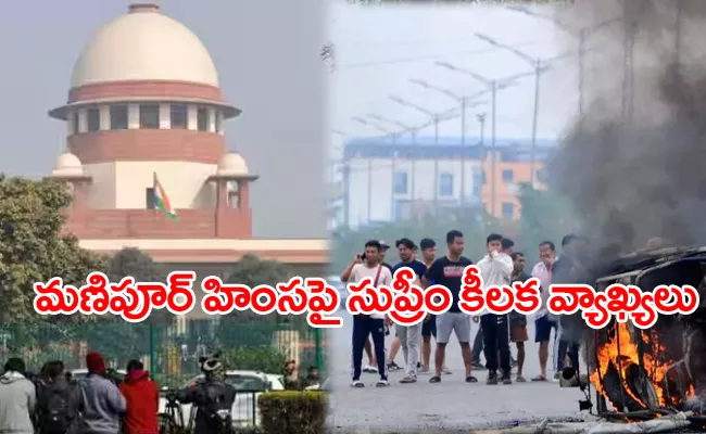 Supreme Court Key Comments On Manipur Violence - Sakshi