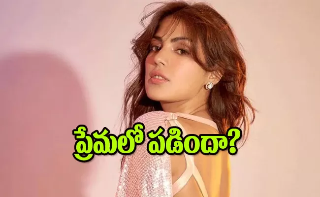 Is Rhea Chakraborty Dating Nikhil Kamat - Sakshi