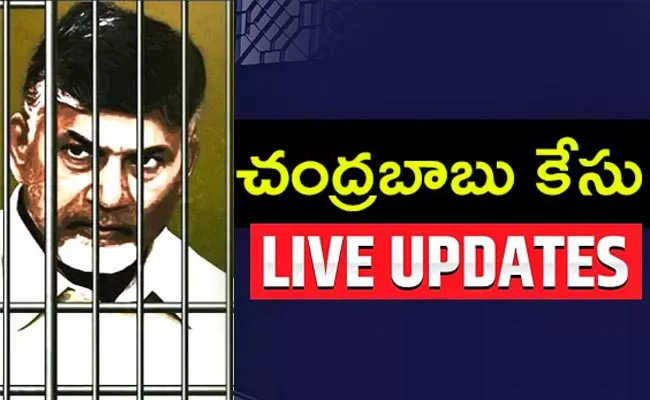 TDP Chandrababu In Rajahmundry Central Jail Live Updates - Sakshi