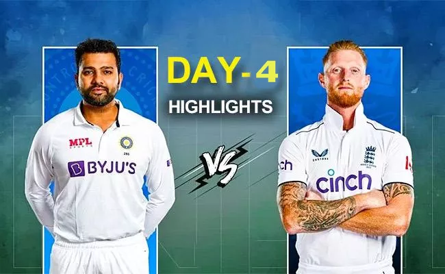 IND vs ENG, 1st Test: Day 4 Live Updates And Highlights - Sakshi