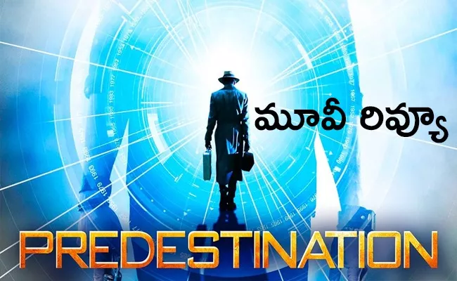 Predestination Movie Review And Analysis In Telugu - Sakshi