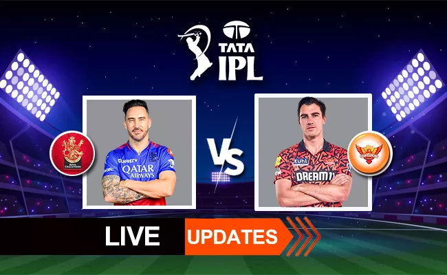 IPL 2024: Royal challengers vs Sunrisers Hyderabad Live Score, Updates And Highlights - Sakshi