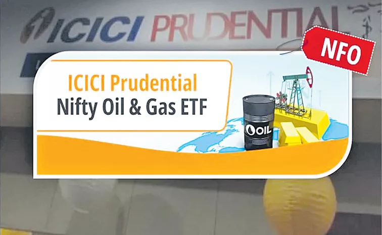 ICICI Prudential MF launches India first oil and gas ETF